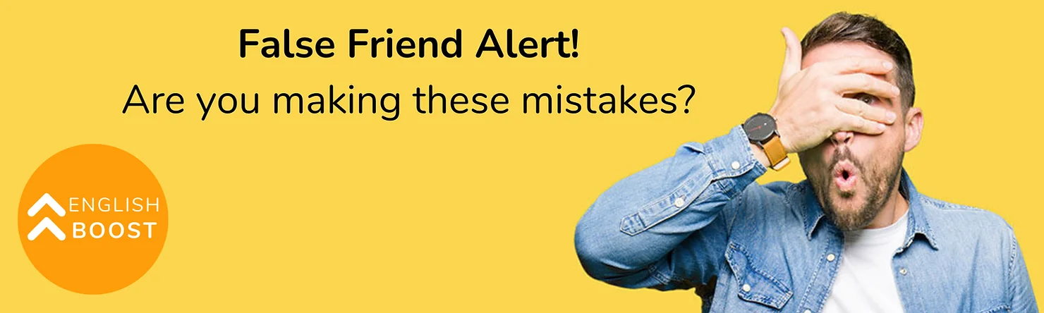 5 Common False Friends for Spanish Speakers